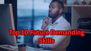 Top 10 Future Demanding Skills