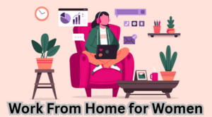 Work From Home for Women 2026: महिलाओं के लिए बिना निवेश का 10 बिज़नेस आइडियाज 2 Work From Home for Women 2026